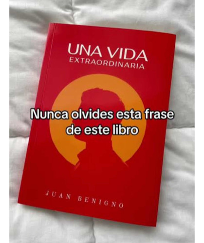 Una Vida Extraordinaria Tapa Blanda - Juan Benigno