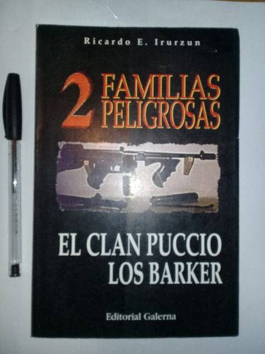 2 Familias Peligrosas El Clan Puccio Los Barker R. Irurzun 