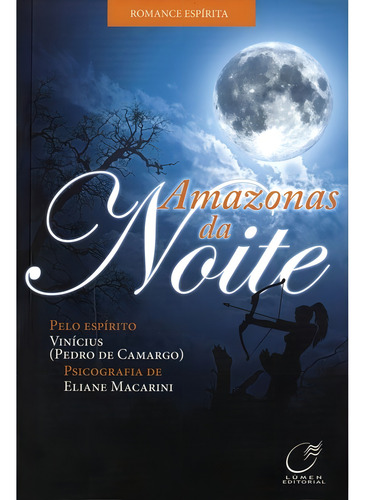 Amazonas Da Noite: Não Aplica, De Médium: Eliane Macarini / Ditado Por: Vinícius (pedro De Camargo). Série Não Aplica, Vol. Não Aplica. Editora Lumen, Capa Mole, Edição Não Aplica Em Português, 2011