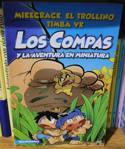 Los Compas Y La Aventura En Miniatura. Mikecrack... Ed Mr. 