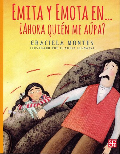 Emita Y Emota En. . . ¿ahora Quien Me Aúpa? - Montes, Le 