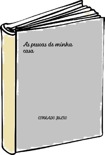 As Pessoas De Minha Casa - Conrado Julio