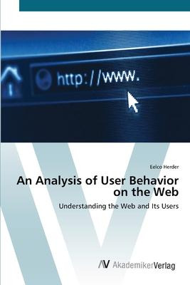 Libro An Analysis Of User Behavior On The Web - Eelco Her...