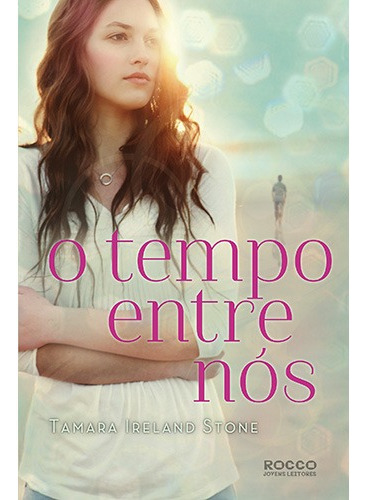 O tempo entre nós, de Stone, Tamara Ireland. Editora Rocco Ltda, capa mole em português, 2014