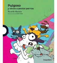 Comprar Pulgoso Y Otros Cuentos Perros - Loqueleo Amarilla