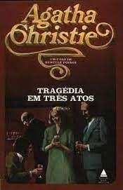 Livro Tragédia Em Três Atos - Agatha Christie [1934]