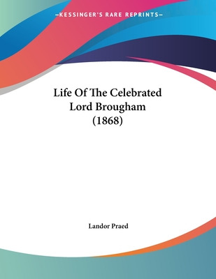 Libro Life Of The Celebrated Lord Brougham (1868) - Praed...