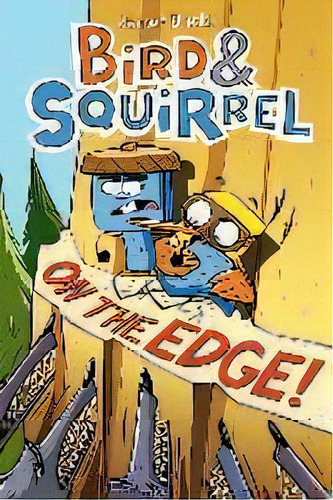 Bird & Squirrel On The Edge!, De James Burks. Editorial Scholastic Us, Tapa Blanda En Inglés, 2016