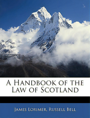 A Handbook Of The Law Of Scotland, De Lorimer, James. Editorial Nabu Pr, Tapa Blanda En Inglés