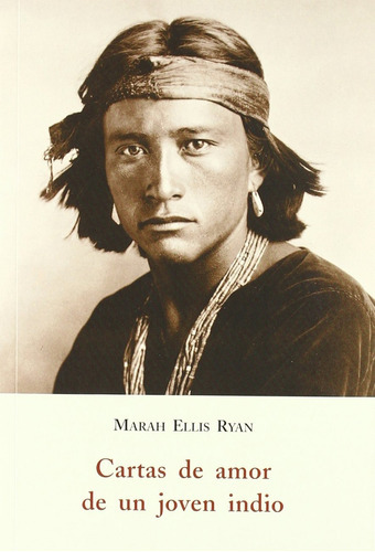 Cartas De Amor De Un Joven Indio, De Ryan Marah Ellis. Editorial Olañeta, Tapa Blanda En Español, 1900