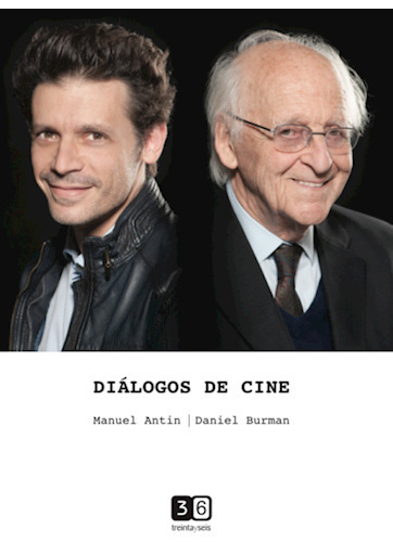 Diálogos De Cine, De Antin, Burman. Serie N/a, Vol. Volumen Unico. Editorial Treintayseis, Tapa Blanda, Edición 1 En Español, 2016