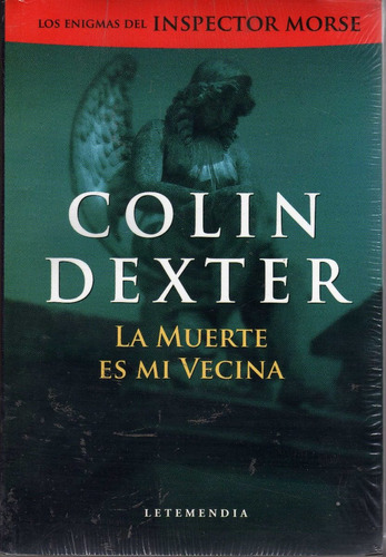 La Muerte Es Mi Vecina. Colin Dexter