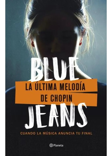 La Ultima Melodia De Chopin - Blue Jeans (libro) - Nuevo