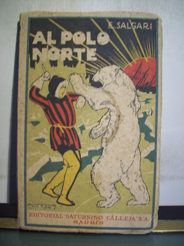 Adp Al Polo Norte Salgari / Ed Saturnino Calleja 1919 Madrid