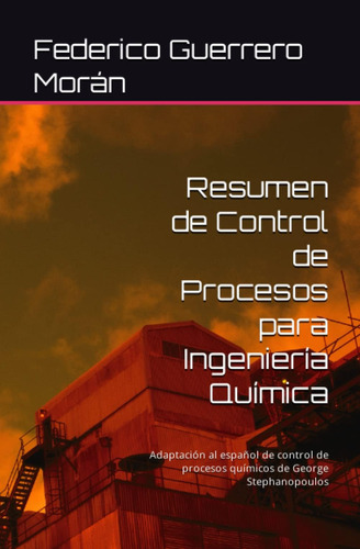 Libro: Resumen De Control De Procesos Para Ingeniería Químic