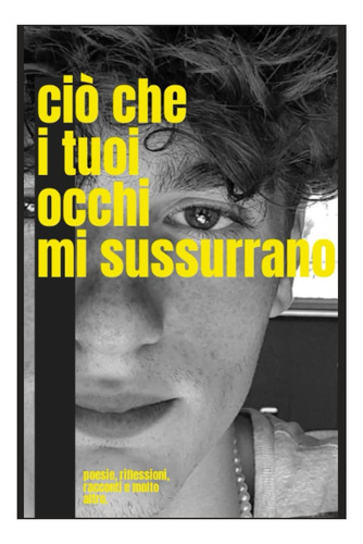 Libro: Ciò Che I Tuoi Occhi Mi Sussurrano (edición Italiana)