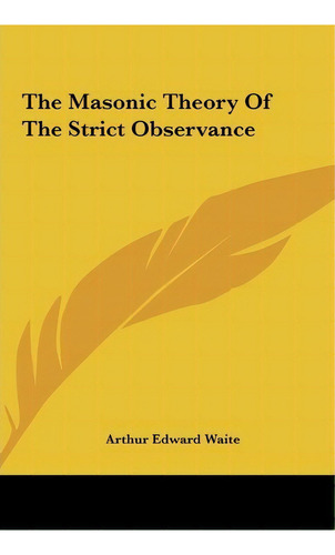 The Masonic Theory Of The Strict Observance, De Professor Arthur Edward Waite. Editorial Kessinger Publishing, Tapa Dura En Inglés