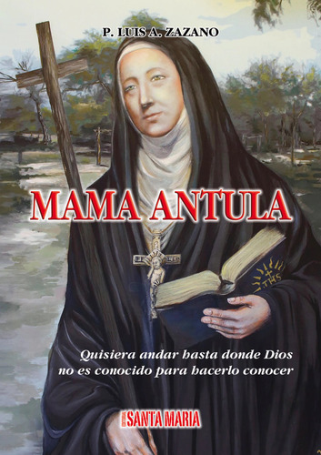 Mama Antula - Luis Zazano - Santa María