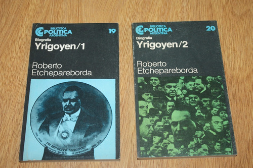 Yrigoyen Biografía Volumenes 1 Y 2 - Roberto Etchepareborda