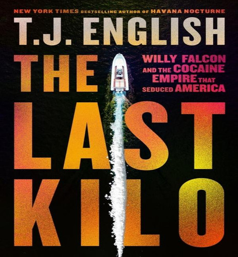 Last Kilo, De English T J. Editorial William Morrow En Inglés, 2024