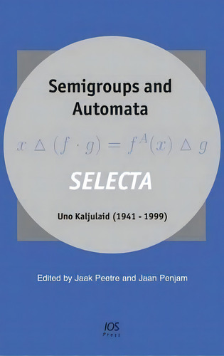 Semigroups And Automata, De Uno Kaljulaid. Editorial Ios Press, Tapa Dura En Inglés