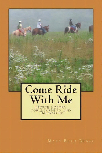 Come Ride With Me, De Mrs Mary Beth Brace. Editorial Mary Beth Brace, Tapa Blanda En Inglés