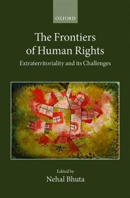 The Frontiers Of Human Rights - Nehal Bhuta