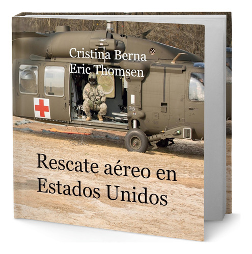 Libro Rescate Aéreo En Estados Unidos [ Original ], De Cristina Berna. Editorial Books On Demand, Tapa Blanda En Español, 2023