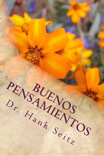 Libro: Buenos Pensamientos: Todo Lo Que Tu Necesitas Para Lo