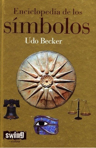 Enciclopedia De Los Simbolos - Udo Becker