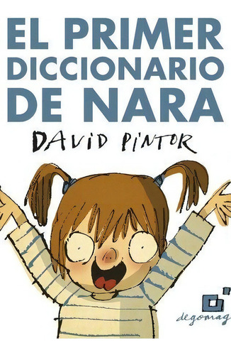 El Priemr Diccionario De Nara, De Pintor, David. Editorial Degomagon, Tapa Dura En Español