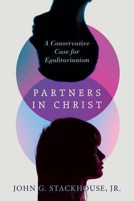 Partners In Christ : A Conservative Case For Egalitariani...