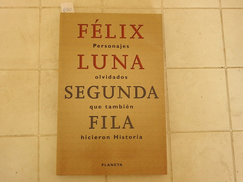 Segunda Fila. Personajes Olvidados Felix Luna - L499
