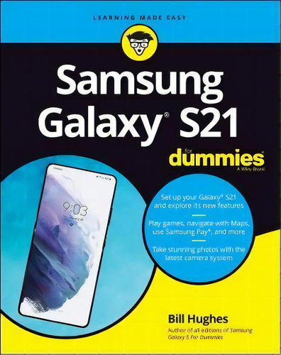 Samsung Galaxy S21 For Dummies, De Bill Hughes. Editorial John Wiley & Sons Inc, Tapa Blanda En Inglés