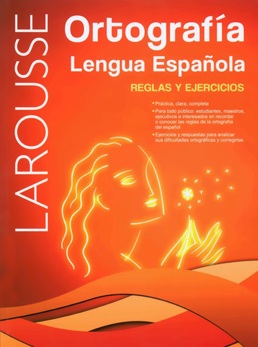 Ortografía Lengua Española. Reglas Y Ejercicios - Larousse