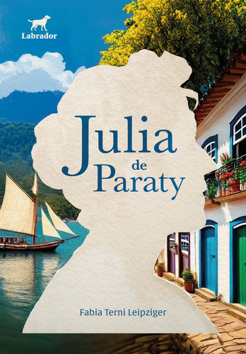 Julia De Paraty, De Fabia Terni Leipziger. Editorial Labrador, Capa Mole, Edição 1 Em Português, 2024