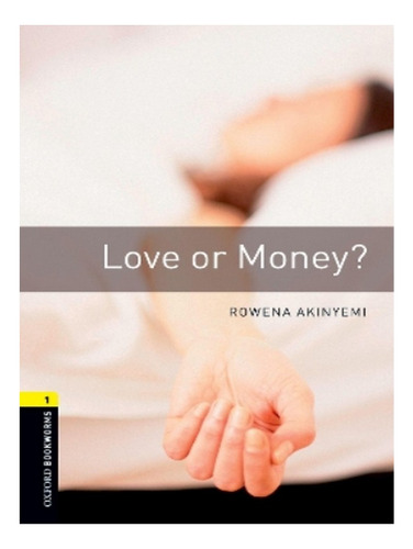 Oxford Bookworms Library: Level 1:: Love Or Money? - R. Eb18