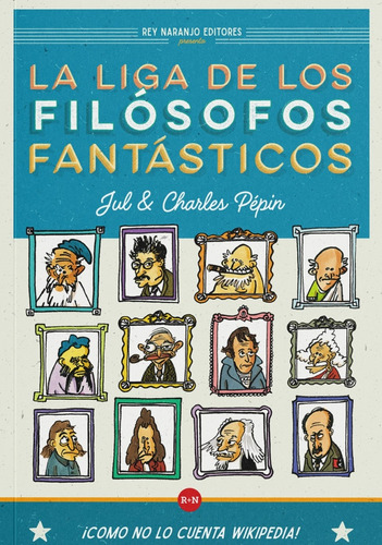 La Liga De Los Filosofos Fantasticos, De Charles Pépin. Editorial Rey Naranjo, Tapa Blanda, Edición 1 En Español, 2023