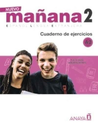 Nuevo Maãâ±ana 2 A2. Cuaderno De Ejercicios, De Bodas Ortega, Mila. Métodos - Mañana - Mañana 1 Nivel Inicial - Cuaderno De Ejercicios Editorial Anaya Ele En Español, 2018