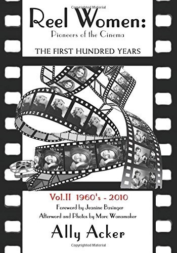 Reel Women Pioneers Of The Cinema The First Hundred Years V 