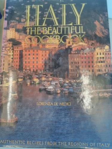 Italy The Beautiful Cookbook Lorenza De Medici En Ingles 