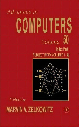 Cumulative Subject And Author: Cumulative Subject And Author Indexes For Volumes1-49, Part I Inde..., De Marvin Zelkowitz. Editorial Elsevier Science Publishing Co Inc, Tapa Dura En Inglés