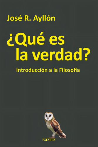 Libro - ¿qué Es La Verdad? - José Ramón Ayllón