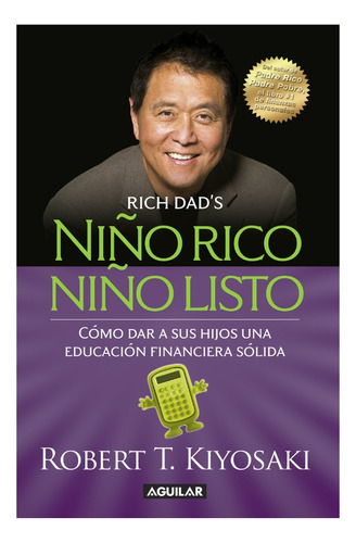 Niño Rico Niño Listo - Robert T. Kiyosaki