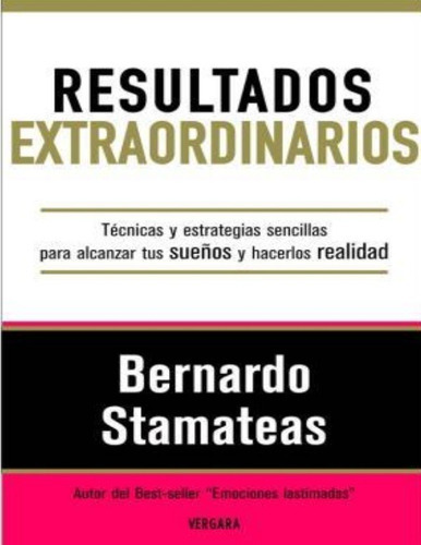 Resultados Extraordinarios, De Stamateas, Bernardo. Editorial Vergara En Español