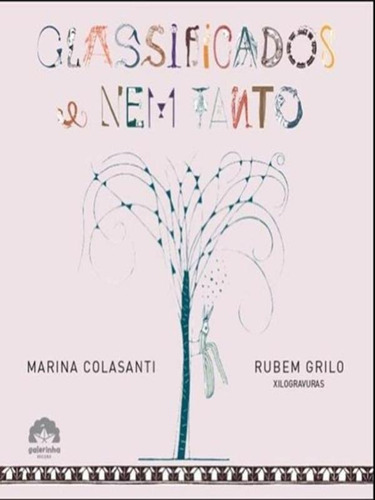 Classificados e nem tanto, de Colasanti, Marina. Editora GALERINHA RECORD, capa mole, edição 5ª edição - 2010 em português