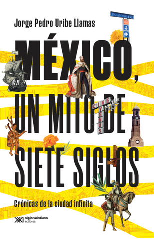 México, Un Mito De Siete Siglos