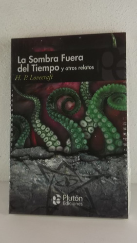 La Sombra Fuera Del Tiempo Y Otros Relatos H.p Lovecraft