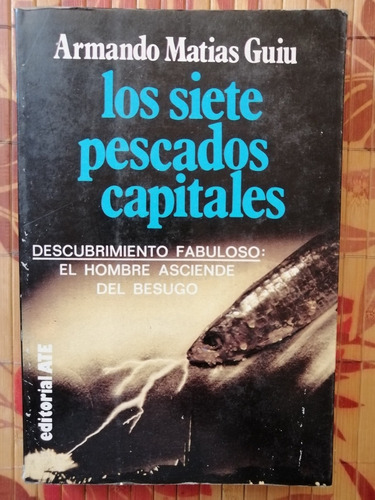 Los Siete Pescados Capitales - Armando Matias Guiu