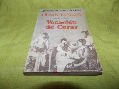 Vocación De Curar - Henry Denker - Emecé